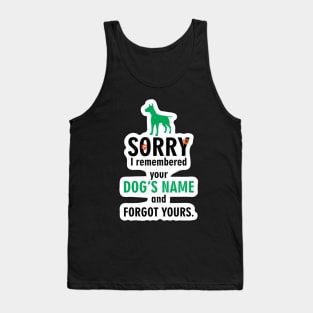 sorry i remembered your dog’s name and not yours Tank Top